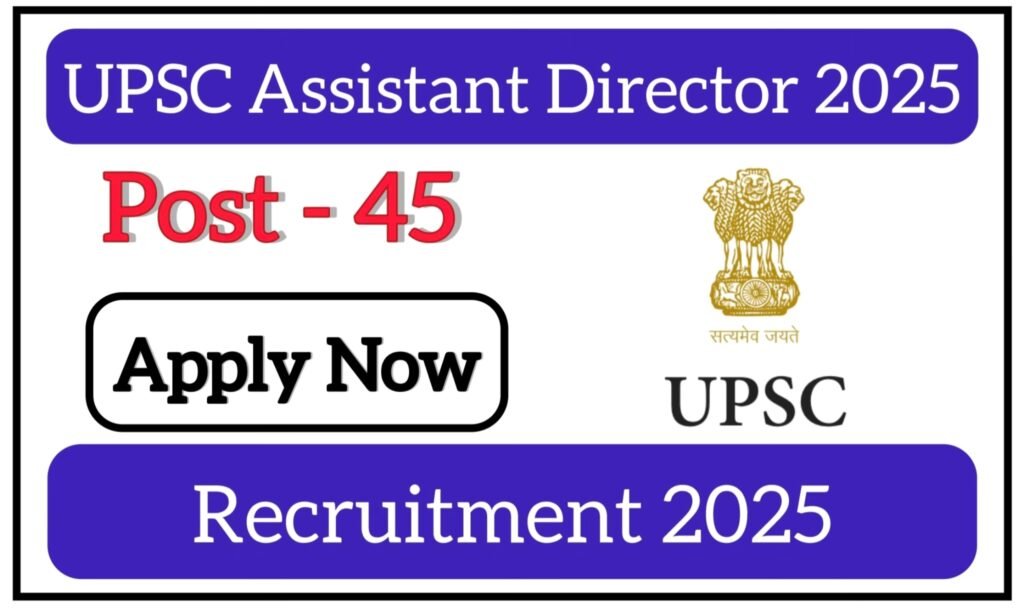 UPSC Assistant Director Recruitment 2025
