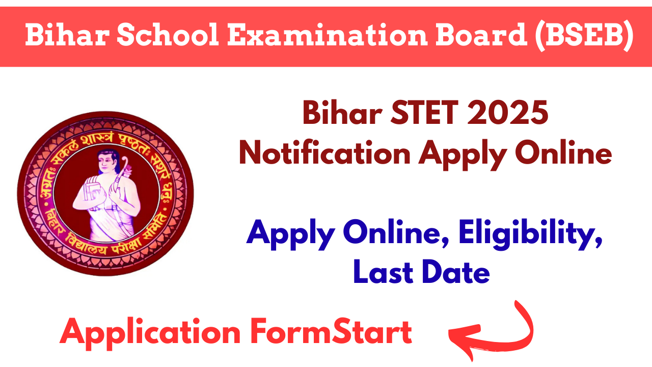 Bihar STET Application Form 2025, Bihar STET 2025 Apply Online, Bihar STET Eligibility 2025, Bihar STET Last Date 2025, secondary.biharboardonline.com, Bihar Teacher Eligibility Test 2025, Bihar STET Online Form, Bihar STET Notification 2025