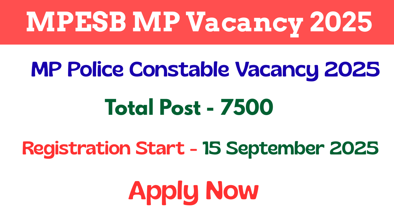 MP Police Constable Recruitment 2025, MPESB Constable Vacancy 2025, MP Police Bharti 2025, MP Police Constable Apply Online, MP Police Constable Notification 2025, MP Constable Jobs 2025,MPESB MP Police Constable Vacancy 2025