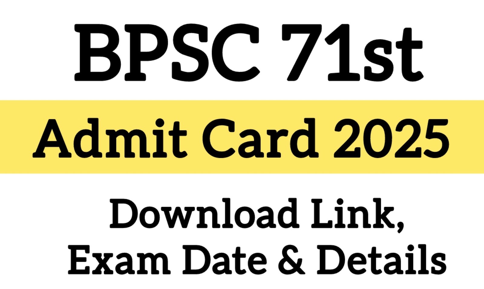 BPSC 71st CCE Prelims Admit Card 2025 Released – Download Link, Exam Date & Details